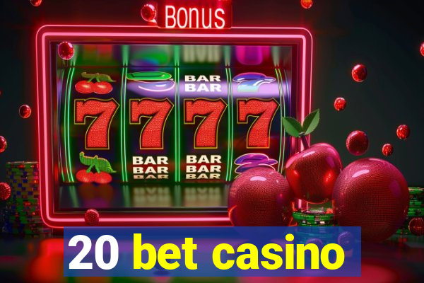 20 bet casino